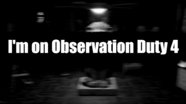 I'm On Observation Duty 4 Free Download