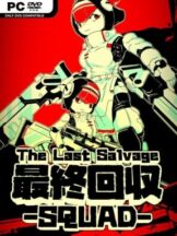 The Last Salvage Squad (v1.0.2) Free Download